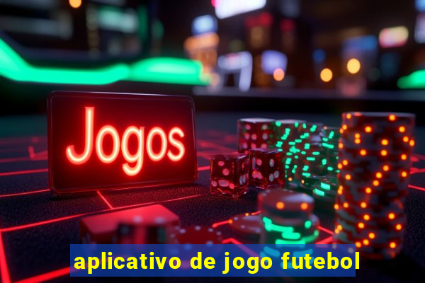 aplicativo de jogo futebol